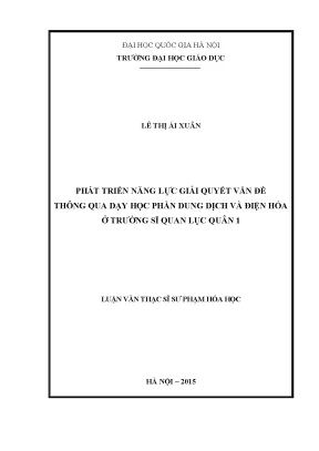 Luận văn thạc sĩ vnu ued phát triển năng lực giải quyết vấn đề thông qua dạy học phần dung dịch và điện hóa ở trường sĩ quan lục quân 1