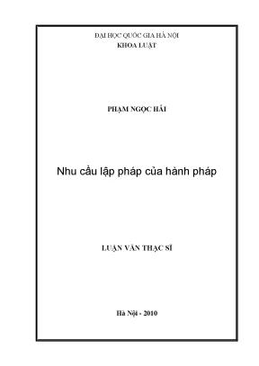 Luận văn thạc sĩ vnu ls nhu cầu lập pháp của hành pháp luận văn ths luật 60 38 01