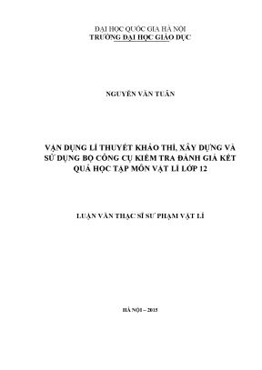 Luận văn thạc sĩ vnu ued vận dụng lí thuyết khảo thí xây dựng và sử dụng bộ công cụ kiểm tra đánh giá kết quả học tập môn vật lí lớp 12