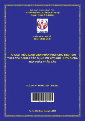 Luận văn thạc sĩ tái cấu trúc lưới điện phân phối cực tiểu tổn thất công suất tác dụng có xét ảnh hưởng của máy phát phân tán