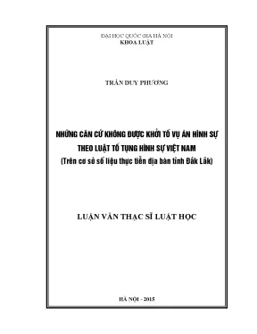 Luận văn thạc sĩ vnu ls những căn cứ không được khởi tố vụ án hình sự theo luật tố tụng hình sự việt nam trên cơ sở số liệu thực tiễn địa bàn tỉnh đắk lắk