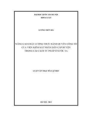 Luận văn thạc sĩ vnu ls nâng cao chất lượng thực hành quyền công tố của viện kiểm sát nhân dân cấp huyện trong cải cách tư pháp ở nước ta