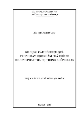 Luận văn thạc sĩ vnu ued sử dụng câu hỏi hiệu quả trong dạy học khám phá chủ đề phương pháp tọa độ trong không gian