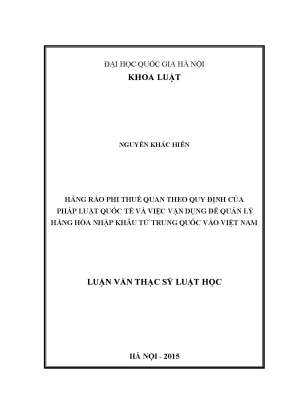 Luận văn thạc sĩ vnu ls hàng rào phi thuế quan theo quy định của pháp luật quốc tế và việc vận dụng để quản lý hàng hóa nhập khẩu từ trung quốc vào việt nam