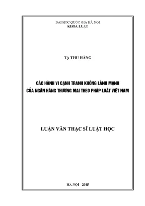 Luận văn thạc sĩ vnu ls các hành vi cạnh tranh không lành mạnh của ngân hàng thương mại theo pháp luật việt nam 07