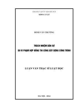 Luận văn thạc sĩ vnu ls trách nhiệm dân sự do vi phạm hợp đồng thi công xây dựng công trình 03
