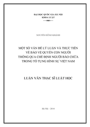 Luận văn thạc sĩ vnu ls một số vấn đề lý luận và thực tiễn về bảo vệ quyền con người thông qua chế định người bào chữa trong tố tụng hình sự việt nam