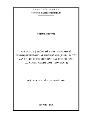Luận văn thạc sĩ vnu ued xây dựng hệ thống đề kiểm tra đánh giá theo định hướng phát triển năng lực giải quyết vấn đề cho học sinh trong dạy học chương đại cương về kim loại hóa học 12