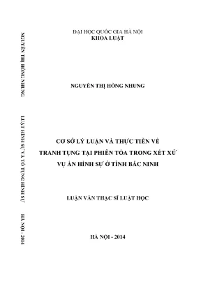 Luận văn thạc sĩ vnu ls cơ sơ lý luận và thực tiễn về tranh tụng tại phiên tòa trong xét xử vụ án hình sự ở tỉnh bắc ninh