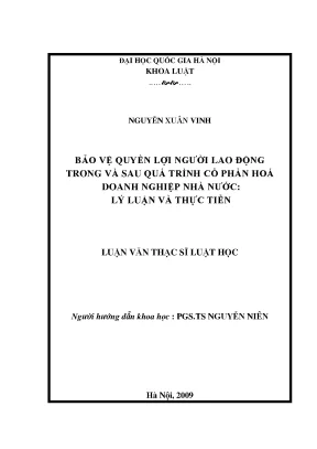 Luận văn thạc sĩ vnu ls bảo vệ quyền lợi người lao động trong và sau quá trình cổ phần hóa doanh nghiệp nhà nước lý luận và thực tiễn
