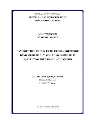 Luận văn thạc sĩ dạy học theo hướng tích cực hóa người học bằng sơ đồ tư duy môn công nghệ lớp 12 tại trường thpt thạnh an cần thơ