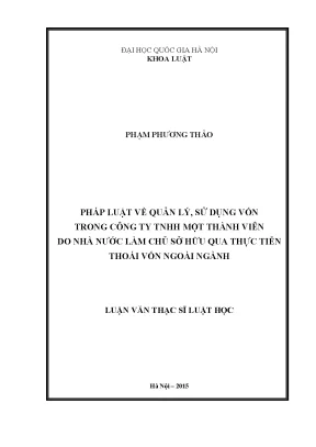 Luận văn thạc sĩ vnu ls pháp luật về quản lý sử dụng vốn trong công ty tnhh một thành viên do nhà nước làm chủ sở hữu qua thực tiễn thoái vốn ngoài ngành