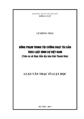 Luận văn thạc sĩ vnu ls đồng phạm trong tội cưỡng đoạt tài sản theo luật hình sự việt nam trên cơ sở thực tiễn địa bàn tỉnh thanh hóa