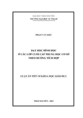 Luận án tiến sĩ dạy học hình học ở các lớp cuối cấp thcs theo hướng tích hợp