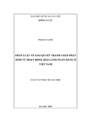 Luận văn thạc sĩ vnu ls pháp luật về giải quyết tranh chấp phát sinh từ hoạt động bảo lãnh ngân hàng ở việt nam 07