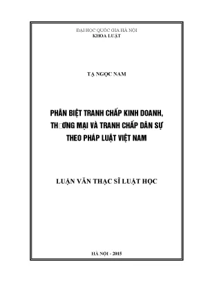 Luận văn thạc sĩ vnu ls phân biệt tranh chấp kinh doanh thương mại và tranh chấp dân sự theo pháp luật việt nam
