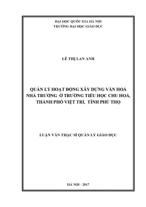 Luận văn thạc sĩ vnu ued quản lý hoạt động xây dựng văn hoá nhà trường ở trường tiểu học chu hoá thành phố việt trì tỉnh phú thọ
