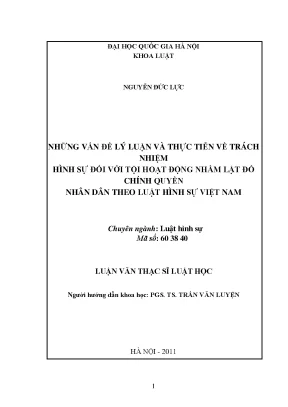 Luận văn thạc sĩ vnu ls những vấn đề lý luận và thực tiễn về trách nhiệm hình sự đối với tội hoạt động nhằm lật đổ chính quyền nhân dân theo luật hình sự việt nam
