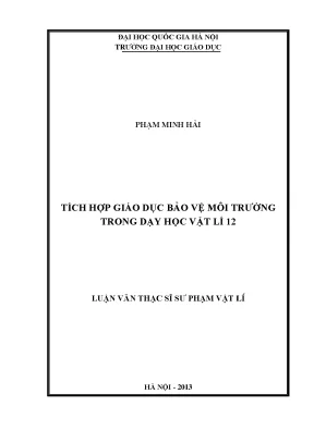 Luận văn thạc sĩ vnu ued tích hợp giáo dục bảo vệ môi trường trong dạy học vật lí 12