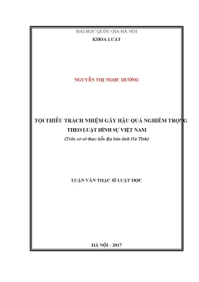 Luận văn thạc sĩ vnu ls tội thiếu trách nhiệm gây hậu quả nghiêm trọng theo luật hình sự việt nam trên cơ sở thực tiễn địa bàn tỉnh hà tĩnh