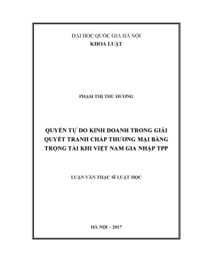Luận văn thạc sĩ vnu ls quyền tự do kinh doanh trong giải quyết tranh chấp thương mại bằng trọng tài khi việt nam gia nhập tpp luận văn ths luật 623801
