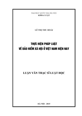 Luận văn thạc sĩ vnu ls thực hiện pháp luật về bảo hiểm xã hội ở việt nam hiện nay
