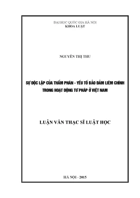 Luận văn thạc sĩ vnu ls sự độc lập của thẩm phán yếu tố bảo đảm liêm chính trong hoạt động tư pháp ở việt nam