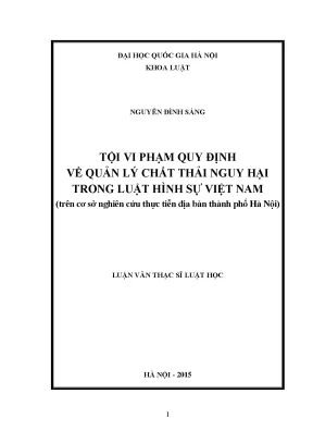 Luận văn thạc sĩ vnu ls tội vi phạm quy định về quản lý chất thải nguy hại trong luật hình sự việt nam trên cơ sở nghiên cứu thực tiễn địa bàn thành phố hà nội