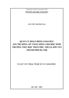 Luận văn thạc sĩ vnu ued quản lý hoạt động giáo dục giá trị sống kỹ năng sống cho học sinh trường tiểu học trần phú thị xã sơn tây thành phố hà nội