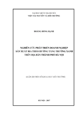 Luận án tiến sĩ hus nghiên cứu phát triển doanh nghiệp sản xuất bia theo hướng tăng trưởng xanh trên địa bàn thành phố hà nội