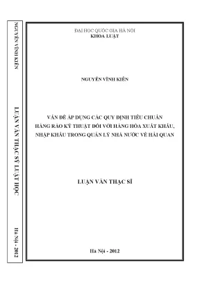 Luận văn thạc sĩ vnu ls vấn đề áp dụng các quy trình quy định tiêu chuẩn hàng rào kỹ thuật đối với hàng hóa xuất khẩu nhập khẩu trong quản lý nhà nước về hải quan