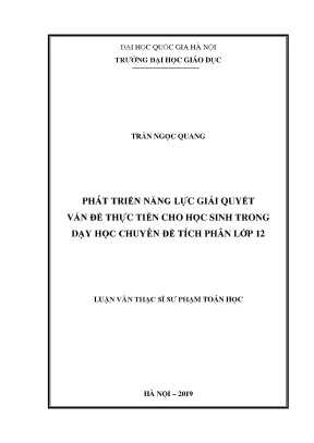 Luận văn thạc sĩ vnu ued phát triển năng lực giải quyết vấn đề thực tiễn cho học sinh trong dạy học chuyên đề tích phân lớp 12