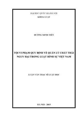 Luận văn thạc sĩ vnu ls tội vi phạm quy định về quản lý chất thải nguy hại trong luật hình sự việt nam