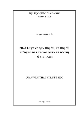 Luận văn thạc sĩ vnu ls pháp luật về quy hoạch kế hoạch sử dụng đất trong quản lý đô thị ở việt nam