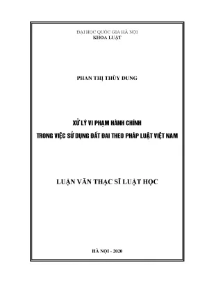 Luận văn thạc sĩ vnu ls xử lý vi phạm hành chính trong việc sử dụng đất đai theo pháp luật việt nam