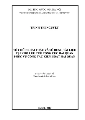 Luận văn thạc sĩ ussh tổ chức khai thác và sử dụng tài liệu tại kho lưu trữ tổng cục hải quan phục vụ công tác kiểm soát hải quan