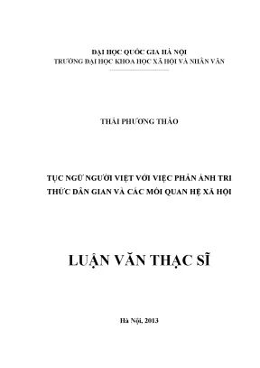 Luận văn thạc sĩ ussh tục ngữ người việt với việc phản ánh tri thức dân gian về thế giới tự nhiên và các mối quan hệ xã hội