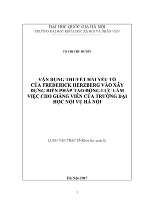 Luận văn thạc sĩ ussh vận dụng thuyết hai yếu tố của frederick herzberg vào xây dựng biện pháp tạo động lực làm việc cho giảng viên của trường đại học nội vụ hà nội