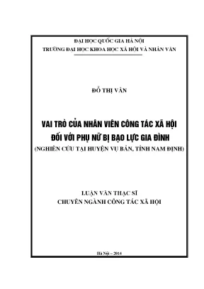 Luận văn thạc sĩ ussh vai trò của nhân viên công tác xã hội đối với phụ nữ bị bạo lực gia đình nghiên cứu tại huyện vụ bản tỉnh nam định