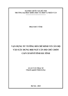 Luận văn thạc sĩ ussh vận dụng tư tưởng hồ chí minh về cán bộ vào xây dựng đội ngũ cán bộ chủ chốt cấp cơ sở ở tỉnh hà tĩnh