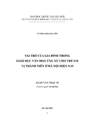 Luận văn thạc sĩ ussh vai trò của gia đình trong giáo dục văn hóa ứng xử cho trẻ em vị thành niên ở hà nội hiện nay