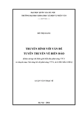 Luận văn thạc sĩ ussh truyền hình với vấn đề tuyên truyền về biển đảo khảo sát tạp chí biên giới biển đảo phát sóng vtc1 và chuyên mục núi sông bờ cõi phát sóng vtv4 từ 6 2012 đến 6 2014