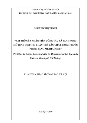 Luận văn thạc sĩ ussh vai trò của nhân viên công tác xã hội trong mô hình điều trị thay thế các chất dạng thuốc phiện bằng methadone