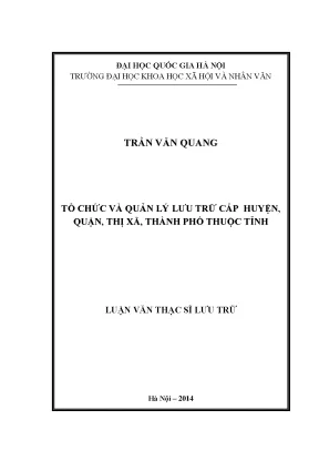 Luận văn thạc sĩ ussh tổ chức và quản lý lưu trữ cấp huyện quận thị xã thành phố thuộc tỉnh