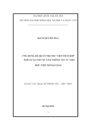 Luận văn thạc sĩ ussh ứng dụng hệ quản trị thư viện tích hợp ilib 3 6 tại trung tâm thông tin tư liệu học viện ngoại giao