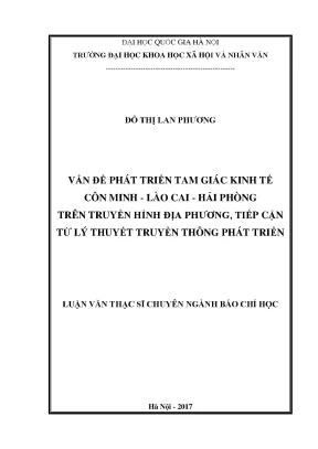 Luận văn thạc sĩ ussh vấn đề phát triển tam giác kinh tế côn minh lào cai hải phòng trên truyền hình địa phương tiếp cận từ lý thuyết truyền thông phát triển
