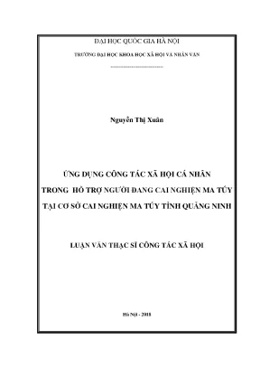 Luận văn thạc sĩ ussh ứng dụng công tác xã hội cá nhân trong hỗ trợ người đang cai nghiện ma túy tại cơ sở cai nghiện ma túy tỉnh quảng ninh