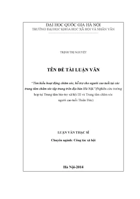 Luận văn thạc sĩ ussh tìm hiểu hoạt động chăm sóc hỗ trợ cho người cao tuổi tại các trung tâm chăm sóc tập trung trên địa bàn hà nội