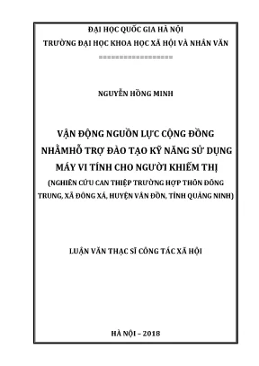 Luận văn thạc sĩ ussh vận động nguồn lực cộng đồng nhằm hỗ trợ đào tạo kỹ năng sử dụng máy tính cho người khiếm thị nghiên cứu can thiệp trường hợp thôn đông trung xã đông xá