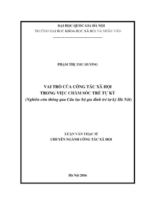 Luận văn thạc sĩ ussh vai trò của công tác xã hội trong việc chăm sóc trẻ tự kỷ nghiên cứu thông qua câu lạc bộ gia đình trẻ tự kỷ hà nội